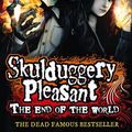 Cover Art for 9780007466771, Skulduggery Pleasant: The End of the World by Derek Landy