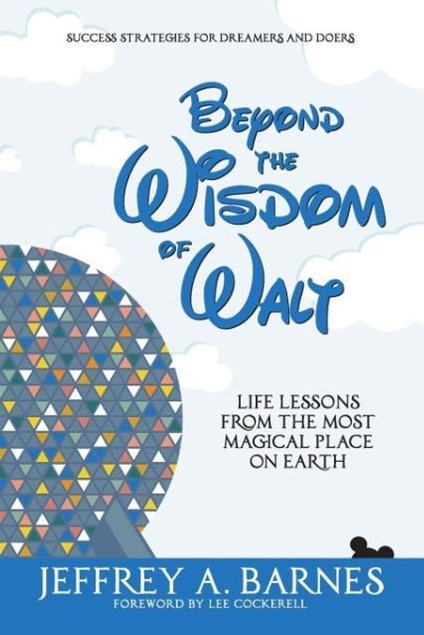 Cover Art for 9781944335830, Beyond the Wisdom of Walt: Life Lessons from the Most Magical Place on Earth: Volume 2 by Jeffrey Allen Barnes