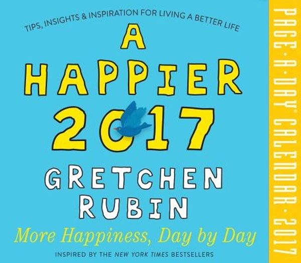 Cover Art for 9780761190929, A Happier 2017 Page-A-Day Calendar by Gretchen Rubin