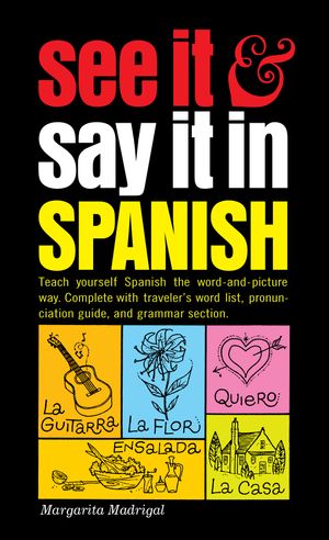 Cover Art for 9780451168375, See It and Say It in Spanish by Margarita Madrigal