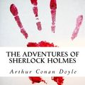 Cover Art for 9781450572989, The Adventures of Sherlock Holmes: (Sherlock Holmes Stories, Sherlock Holmes Collection) by Arthur Conan Doyle