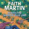 Cover Art for 9780709088417, Across the Narrow Blue Line by Faith Martin