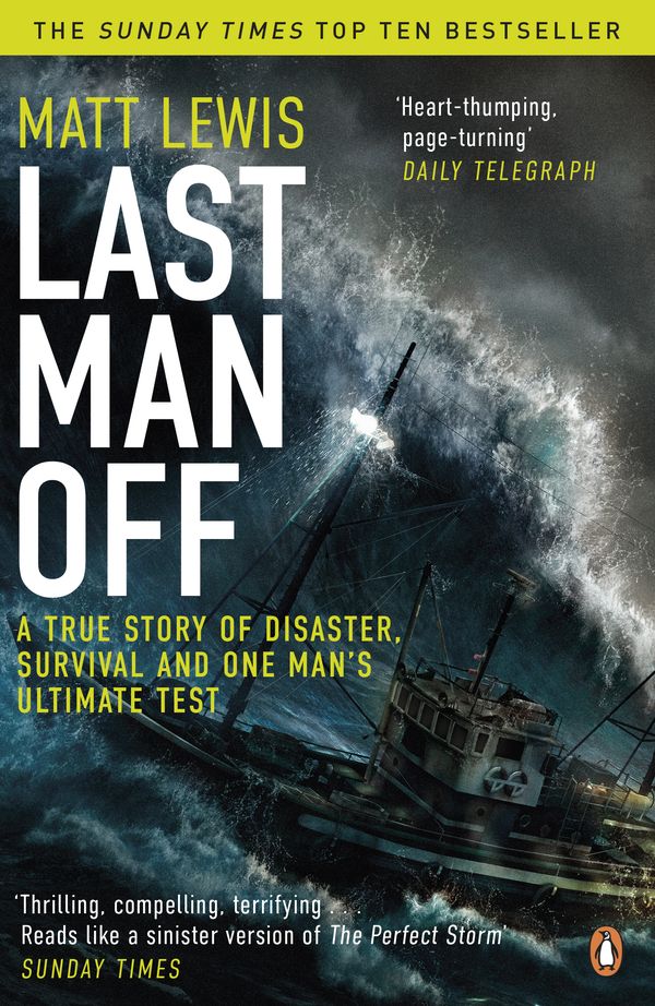 Cover Art for 9780241967447, Last Man Off: A True Story of Disaster, Survival and One Man's Ultimate Test by Matt Lewis
