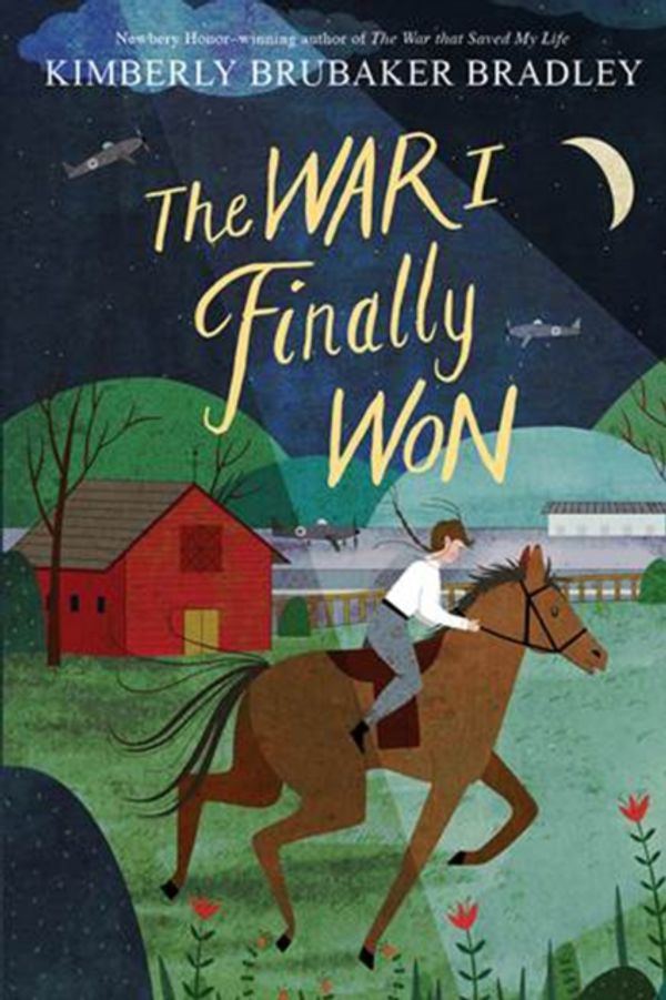 Cover Art for 9781911231165, War I Finally Won, The (War 2) by Kimberly Brubaker Bradley