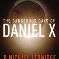 Cover Art for 9780316030250, The Dangerous Days of Daniel X by James Patterson