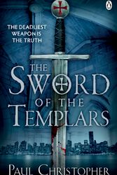 Cover Art for 9780241951156, The Sword of the Templars by Paul Christopher