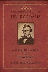 Cover Art for 9780934909938, The Education of Henry Adams: A Centennial Version by Henry Adams