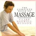 Cover Art for 9780863182907, Complete Book of Massage by Clare Maxwell-Hudson
