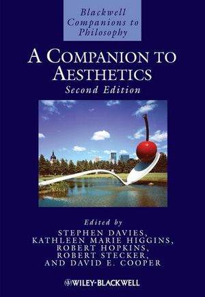 Cover Art for 9781444310429, A Companion to Aesthetics by Stephen Davies (editor), Kathleen Marie Higgins (editor), Robert Hopkins (editor), Robert Stecker (editor), David E. Cooper (editor)