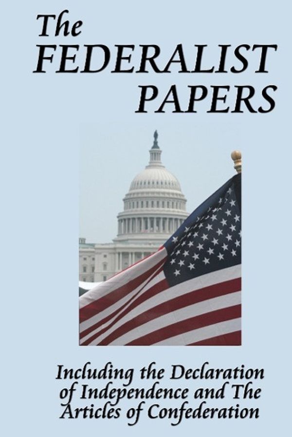 Cover Art for 9781604592665, The Federalist Papers by Alexander Hamilton, James Madison, John Jay