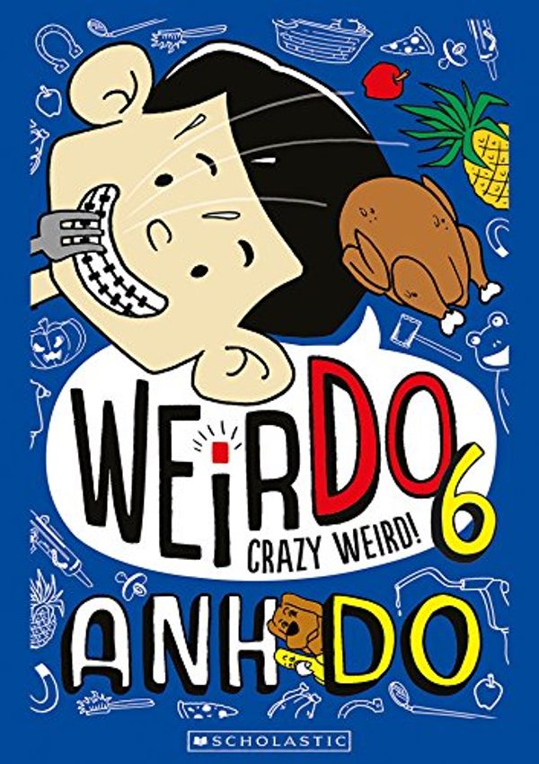 Cover Art for B01C84821O, WeirDo 6: Crazy Weird by Anh Do