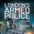 Cover Art for 9781399004961, London's Armed Police by Stephen Smith