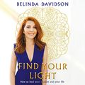 Cover Art for B08C5P5TRM, Find Your Light by Belinda Davidson