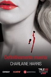 Cover Art for 9788466323703, Definitivamente Muerta by Charlaine Harris