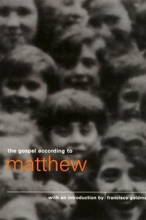 Cover Art for 9780802136169, The Gospel according to Matthew by Francisco Goldman