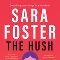 Cover Art for 9781460713747, The Hush by Sara Foster