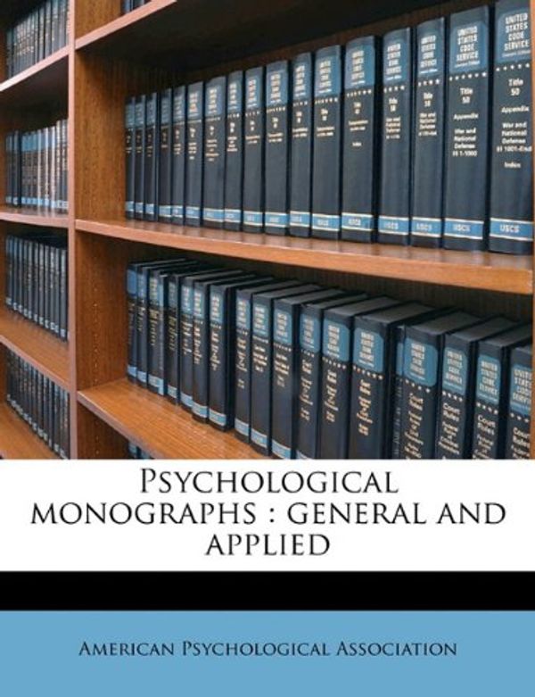 Cover Art for 9781172368891, Psychological Monographs: General and Applied by American Psychological Association