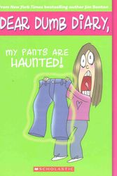 Cover Art for 9780439629058, Dear Dumb Diary #2: My Pants Are Haunted by Jim Benton