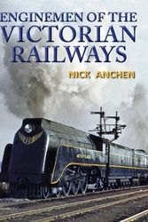 Cover Art for 9780980764024, Enginemen of the Victorian Railways by Nick Anchen