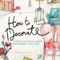Cover Art for 9781921382901, How to Decorate (Paperback) by Shannon Fricke