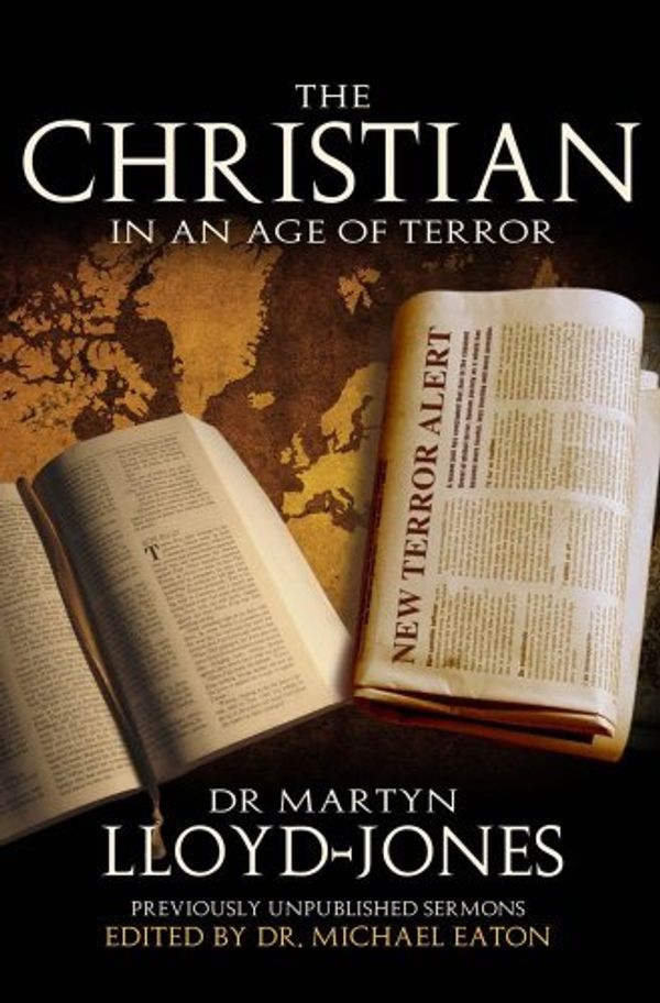 Cover Art for 9781903725863, The Christian in an Age of Terror by Lloyd-Jones, Martin