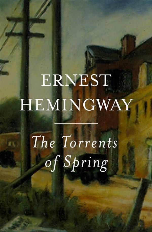 Cover Art for 9780743237352, The Torrents of Spring by Ernest Hemingway