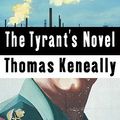 Cover Art for 9785551340447, The Tyrant's Novel by Thomas Keneally