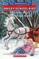 Cover Art for 9780590257831, Unicorns Don't Give Sleigh Rides by Debbie Dadey