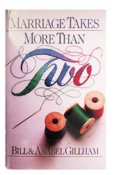 Cover Art for 9780943497426, Marriage Takes More Than Two by Bill Gillham