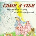 Cover Art for 9780531058541, Come a Tide by George Ella Lyon