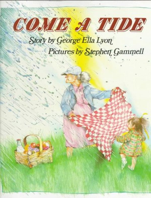 Cover Art for 9780531058541, Come a Tide by George Ella Lyon