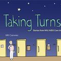 Cover Art for B06XSJ1G68, Taking Turns: Stories from HIV/AIDS Care Unit 371 (Graphic Medicine Book 8) by Mk Czerwiec