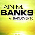 Cover Art for B00S6F0ADS, A barlovento (Solaris ficción nº 106) (Spanish Edition) by Iain M. Banks