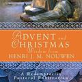 Cover Art for 9780764812187, Advent and Christmas Wisdom from Henri J. M. Nouwen: Daily Scripture and Prayers Together with Nouwen’s Own Words by Henri J. m. Nouwen, Redemptorist Pastoral Publication, A., Redemptorist Pastoral Publication