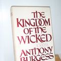 Cover Art for 9780877957539, The Kingdom of the Wicked by Anthony Burgess