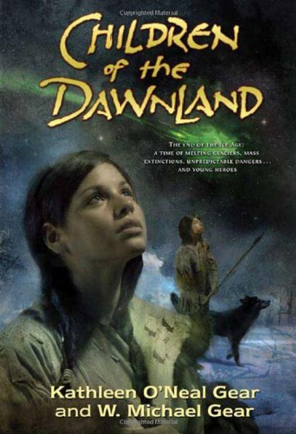 Cover Art for 9780765320193, Children of the Dawnland by Kathleen O'Neal Gear, W. Michael Gear