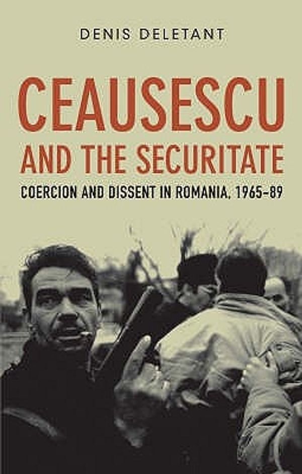 Cover Art for 9781850652670, Ceausescu and the Securitate by Dennis Deletant