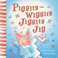 Cover Art for 9781407115849, Piggity-Wiggity Jiggity Jig by Diana Neild