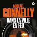 Cover Art for 9782702141564, Dans la ville en feu by Michael Connelly