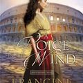 Cover Art for 9781414375496, A Voice in the Wind by Francine Rivers