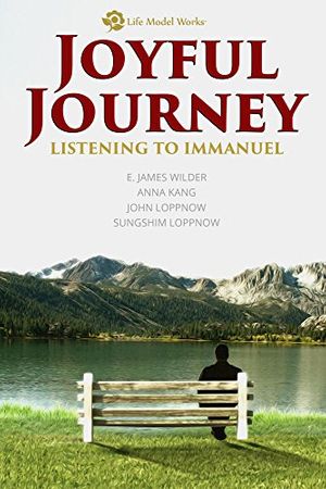 Cover Art for B00VS7AUJU, Joyful Journey: Listening to Immanuel by E. James Wilder, Anna Kang, John Loppnow, Sungshim Loppnow