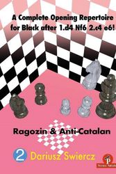 Cover Art for 9789464201932, A Complete Opening Repertoire for Black after 1.d4 Nf6 2.c4 e6!: Ragozin & Anti-Catalan by Dariusz Swiercz