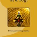 Cover Art for 9781469973845, Autobiography of a Yogi by Paramahansa Yogananda