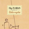 Cover Art for 9789734627806, ZILELE REGELUI by FILIP FLORIAN