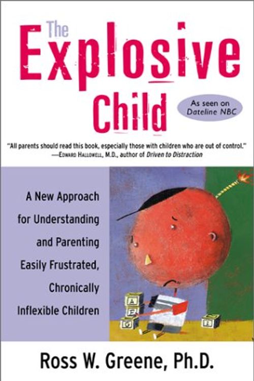 Cover Art for B000ENWIFS, The Explosive Child: A New Approach for Understanding and Parenting Easily Frustrated, Chronically Inflexible Children by Ross W. Greene