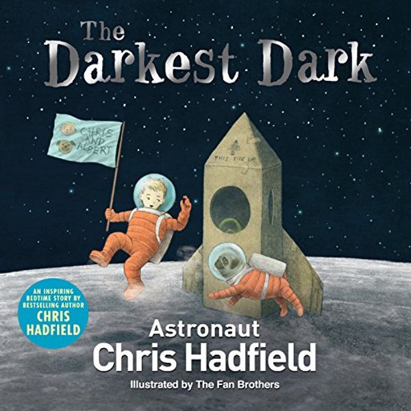 Cover Art for 9781509824090, The Darkest Dark by Chris Hadfield