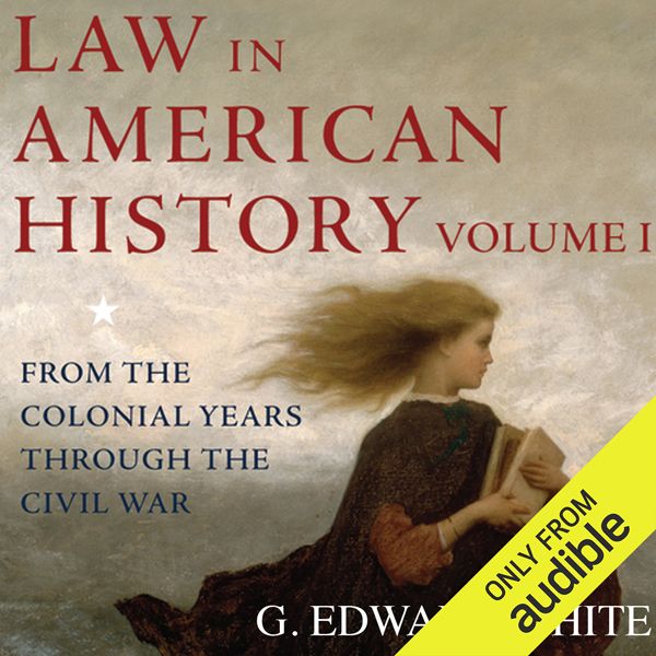 Cover Art for B00CSXPN0O, Law in American History : Volume 1: From the Colonial Years Through the Civil War (Unabridged) by Unknown