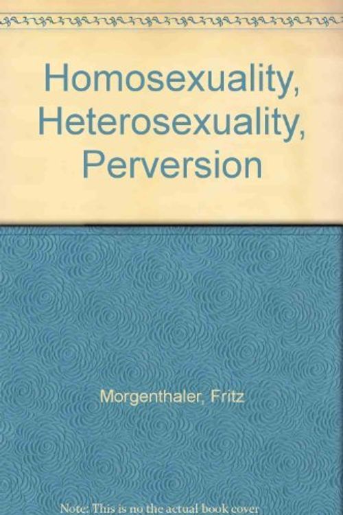 Cover Art for 9780881630602, Homosexuality, Heterosexuality, Perversion by Fritz Morgenthaler