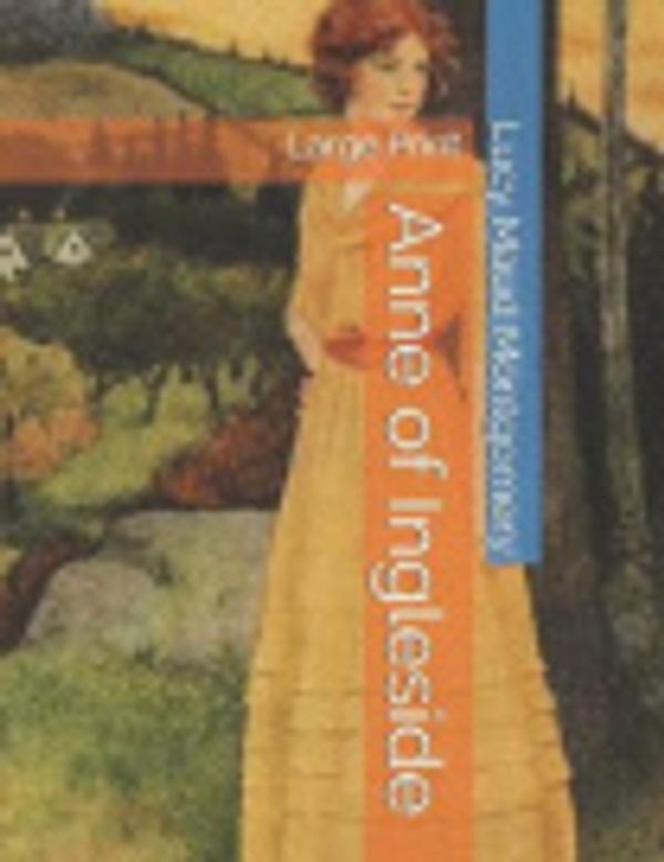 Cover Art for 9781081499235, Anne of Ingleside: Large Print by Lucy Maud Montgomery