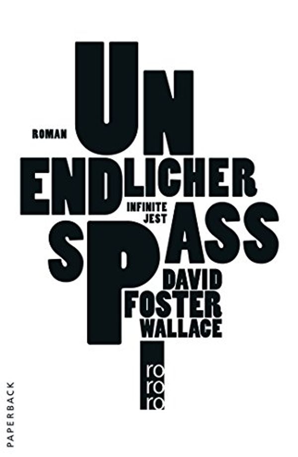 Cover Art for 9783499249570, Unendlicher Spaß: Roman by David Foster Wallace